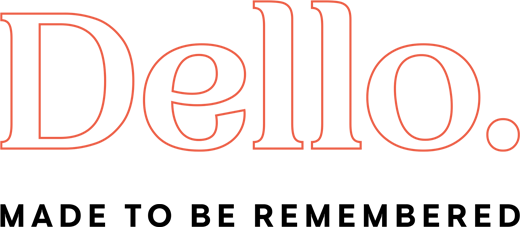 Dello made to be remembered